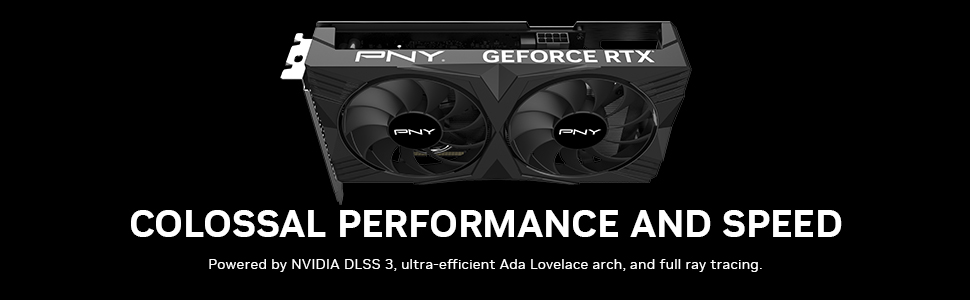 VCG40608DFXPB1 PNY RTX 4060 8GB Verto Dual Fan Graphics Card PNY GeForce RTX™ 4060 8GB Verto™ Dual Fan Graphics Card NVIDIA DLSS 3 (128-bit, PCIe 4.0, GDDR6, HDMI/DisplayPort, Supports 4k, 2 Slot) NVIDIA Ada Lovelace Architecture 