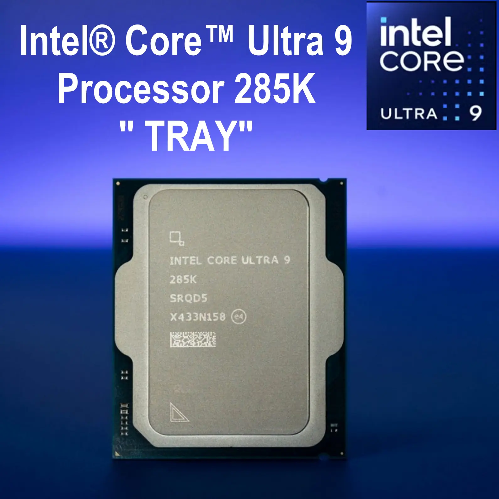 ULTRA-9-285K-TRAY CPU Intel Core Ultra 9 Desktop Processor 285K Intel Core Ultra 9 Desktop Processor 285K - 24 Cores (8 P-cores + 16 E-cores), Up to 5.7GHz, Arrow Lake Architecture, 125W TDP, 36MB L3 Cache, 40MB L2 Cache, Integrated Intel Graphics for High-Performance Computing and Gaming