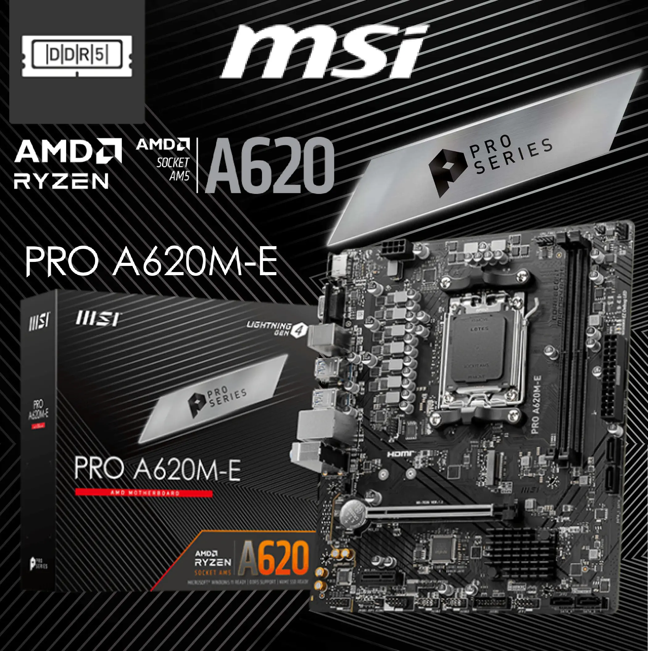 911-7E28-009 MSI PRO A620M-E AM5 AMD DDR5 mATX Motherboard MSI PRO A620M-E AM5 AMD A620 SATA 6Gb/s DDR5 mATX Motherboard AMD Ryzen™ 7000 Series Desktop Processors , PCIe 4.0 slot, Lightning Gen 4 x4 M.2 , Dual Channel DDR5 6800+MHz (OC) 