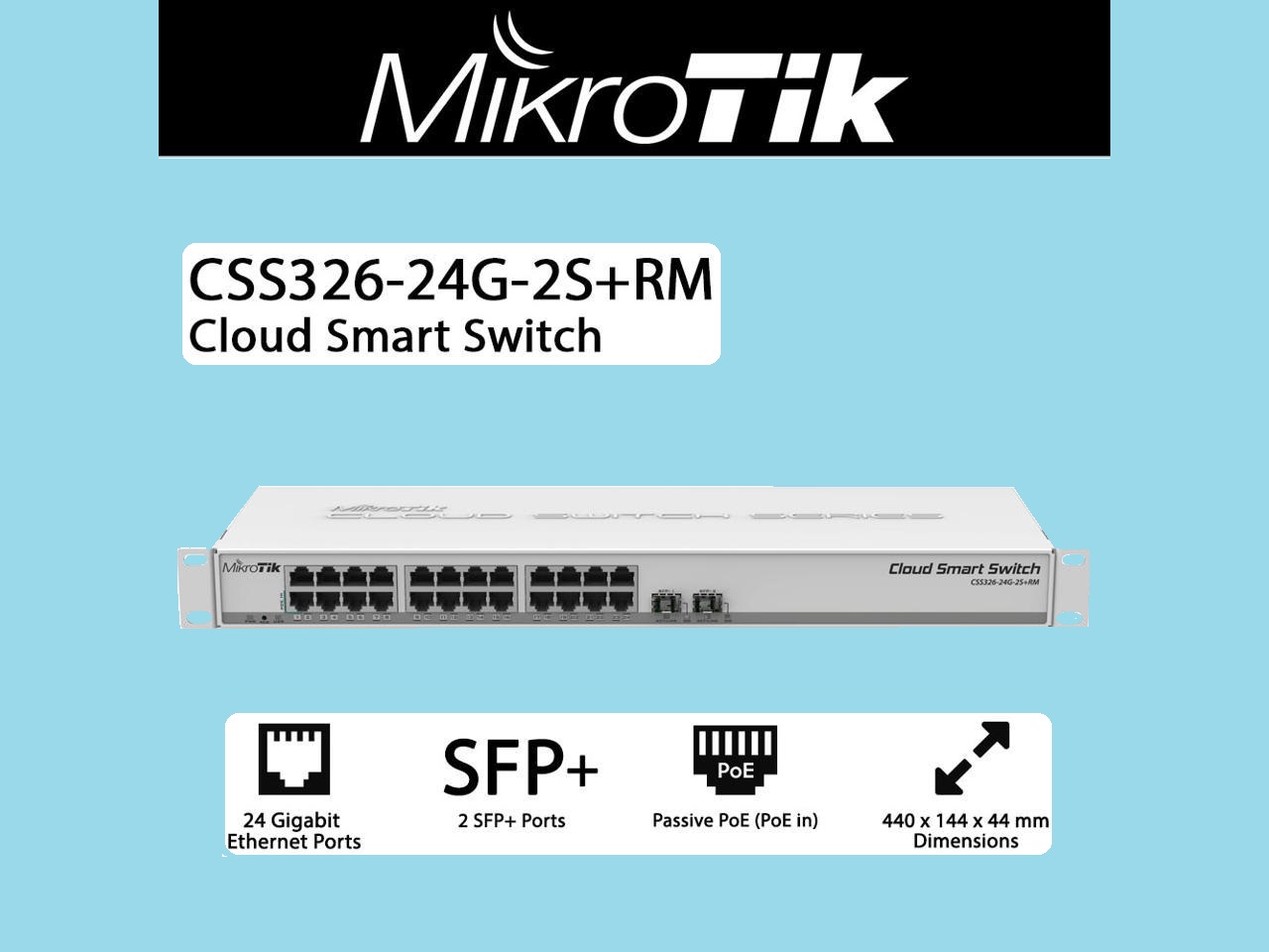 CSS326-24G-2S+RM Mikrotik Managed Gigabit Switch Mikrotik CSS326-24G-2S+RM Managed Gigabit Ethernet Supports Power Over Ethernet (PoE) 1U Network Switch, 2x SFP, White CSS326-24G-2S+RM Mikrotik Managed Gigabit Switch Mikrotik CSS326-24G-2S+RM Managed Gigabit Ethernet Supports Power Over Ethernet (PoE) 1U Network Switch, 2x SFP, White