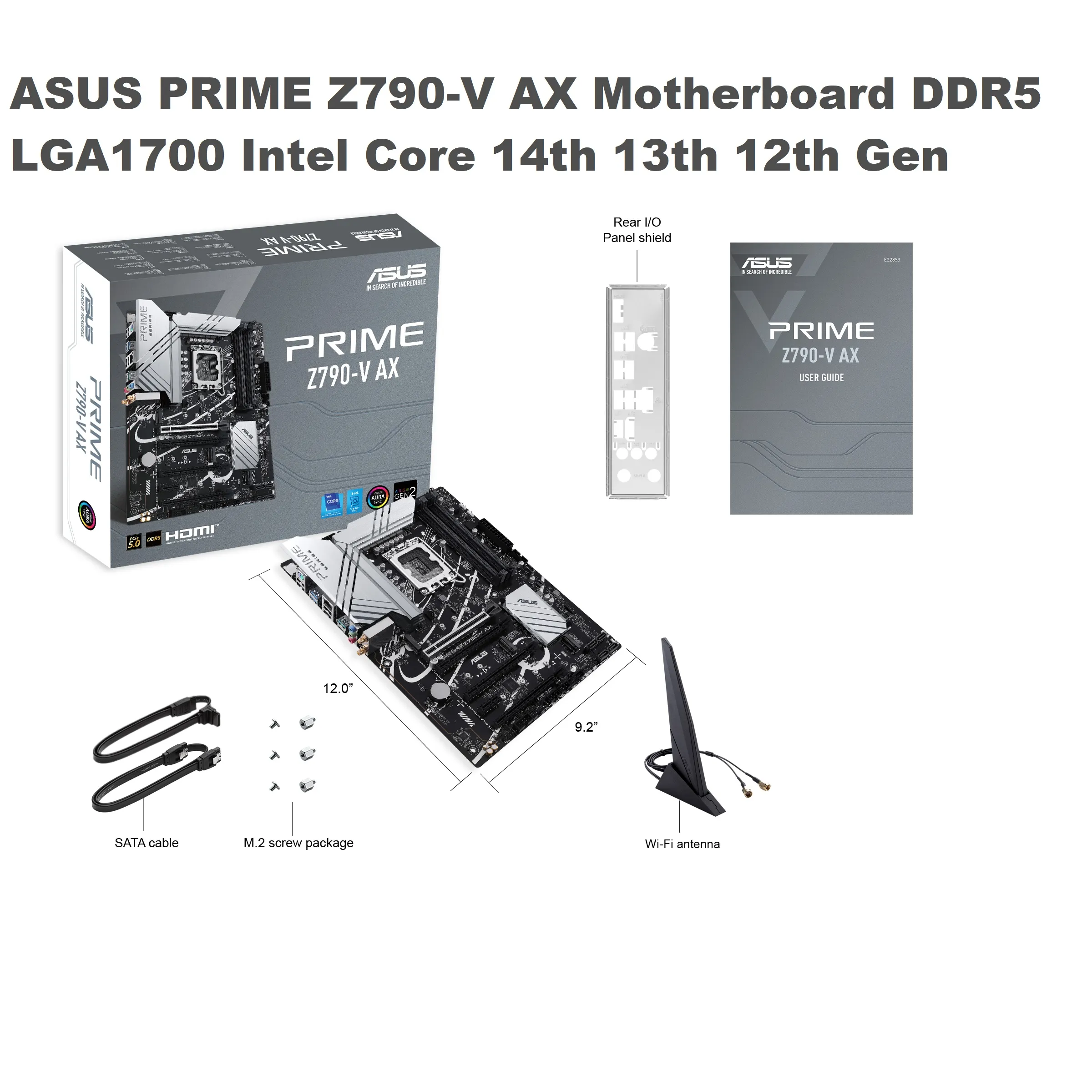 90MB1HF0-MVAAY0 ASUS PRIME Z790 V AX Motherboard DDR5 ASUS PRIME Z790-V AX Motherboard DDR5 LGA1700 Intel Core 14th 13th 12th Gen Processors , 4 x DIMM slots , PCIe 5.0 Connectivity , Two-way AI Noise Cancellation , Addressable Gen 2 Headers