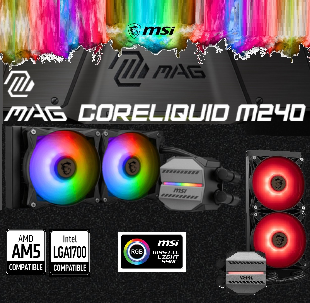 306-7ZW4R13-813 CPU Liquid Cooler MSI MAG CORELIQUID M240 AIO MSI MAG CORELIQUID M240 AIO ARGB CPU Liquid Cooler - 12 Way Split-Flow Water Cooling, Evaporation-Proof Tubing, Supports mainstream Socket Like AM5 and 1700 ; Monstrous 2000 RPM 78.73CFM Air Flow 306-7ZW4R13-813 CPU Liquid Cooler MSI MAG CORELIQUID M240 AIO MSI MAG CORELIQUID M240 AIO ARGB CPU Liquid Cooler - 12 Way Split-Flow Water Cooling, Evaporation-Proof Tubing, Supports mainstream Socket Like AM5 and 1700 ; Monstrous 2000 RPM 78.73CFM Air Flow