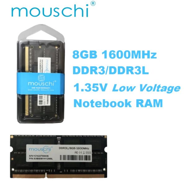 MOUSCHI-8NB-L 1600MHz 8GB Notebook RAM Memory Low Voltage Mouschi 8GB DDR3/DDR3L 1600MHz PC3L-12800 (PC3-12800) CL11 SODIMM 2Rx8 1.35V 204-Pin Non-ECC SO-DIMM Laptop, Notebook RAM Memory Module