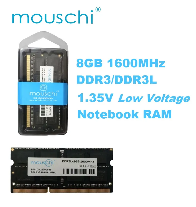 DDR3 DDR3L 1600MHz 8GB Notebook RAM Memory Low Voltage (2) MOUSCHI-8NB-L 1600MHz 8GB Notebook RAM Memory Low Voltage Mouschi 8GB DDR3/DDR3L 1600MHz PC3L-12800 (PC3-12800) CL11 SODIMM 2Rx8 1.35V 204-Pin Non-ECC SO-DIMM Laptop, Notebook RAM Memory Module