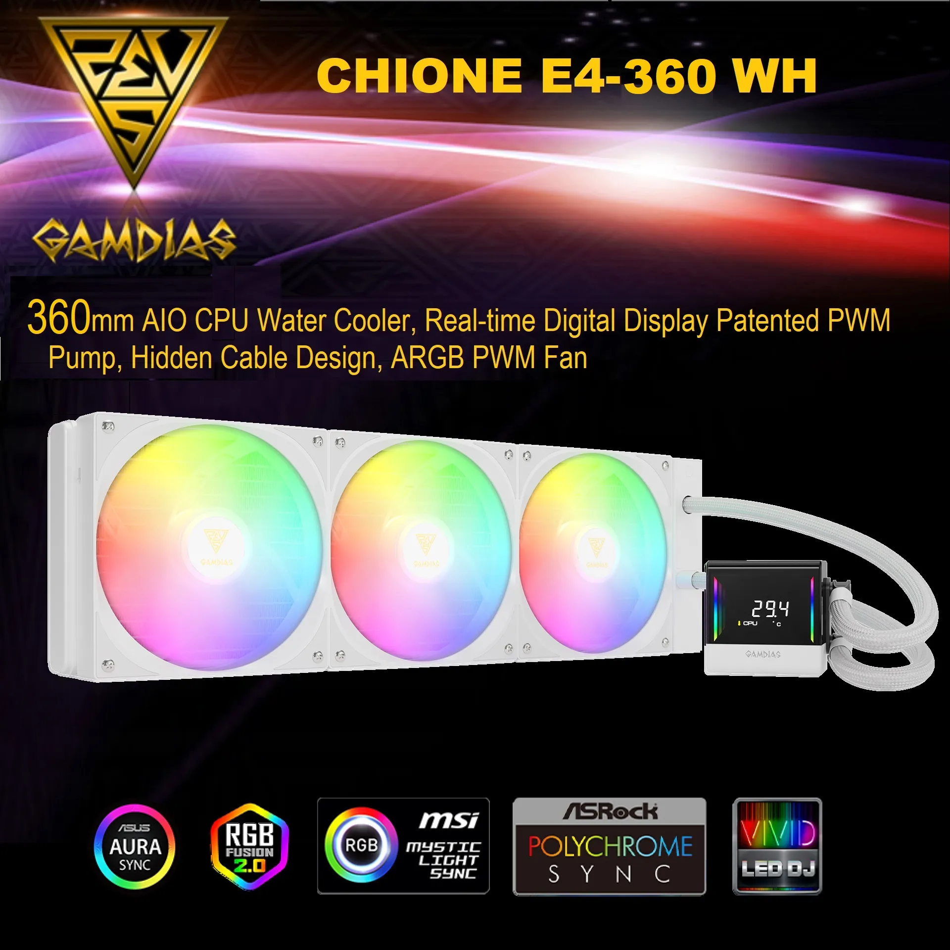 CHIONE-E4-360-W CHIONE E4 360 AIO ARGB WHITE CPU Liquid Cooler GAMDIAS CHIONE E4 360mm AIO ARGB CPU Liquid Cooler, Real-time Digital Display PWM Pump, Hidden Cable Design, 3X 120MM ARGB PWM Fan w/MB Sync, Intel LGA 1700/1200, AMD AM5/AM4 | White CHIONE-E4-360-W