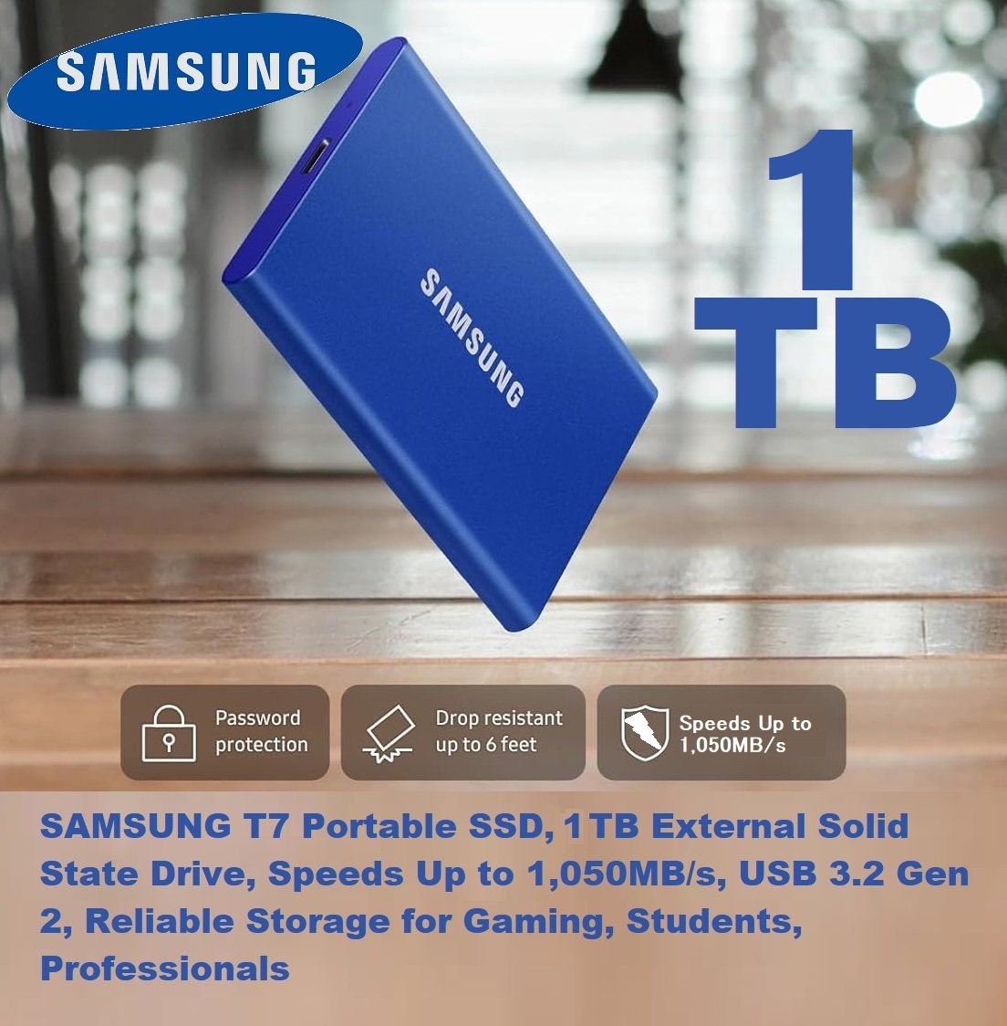 MU-PC1T0H/AM SAMSUNG T7 Portable External SSD 1TB SAMSUNG T7 Portable SSD, 1TB External Solid State Drive, Speeds Up to 1,050MB/s, USB 3.2 Gen 2, Reliable Storage for Gaming, Students, Professionals | Blue MU-PC1T0H MU-PC1T0H/AM SAMSUNG T7 Portable External SSD 1TB SAMSUNG T7 Portable SSD, 1TB External Solid State Drive, Speeds Up to 1,050MB/s, USB 3.2 Gen 2, Reliable Storage for Gaming, Students, Professionals | Blue MU-PC1T0H