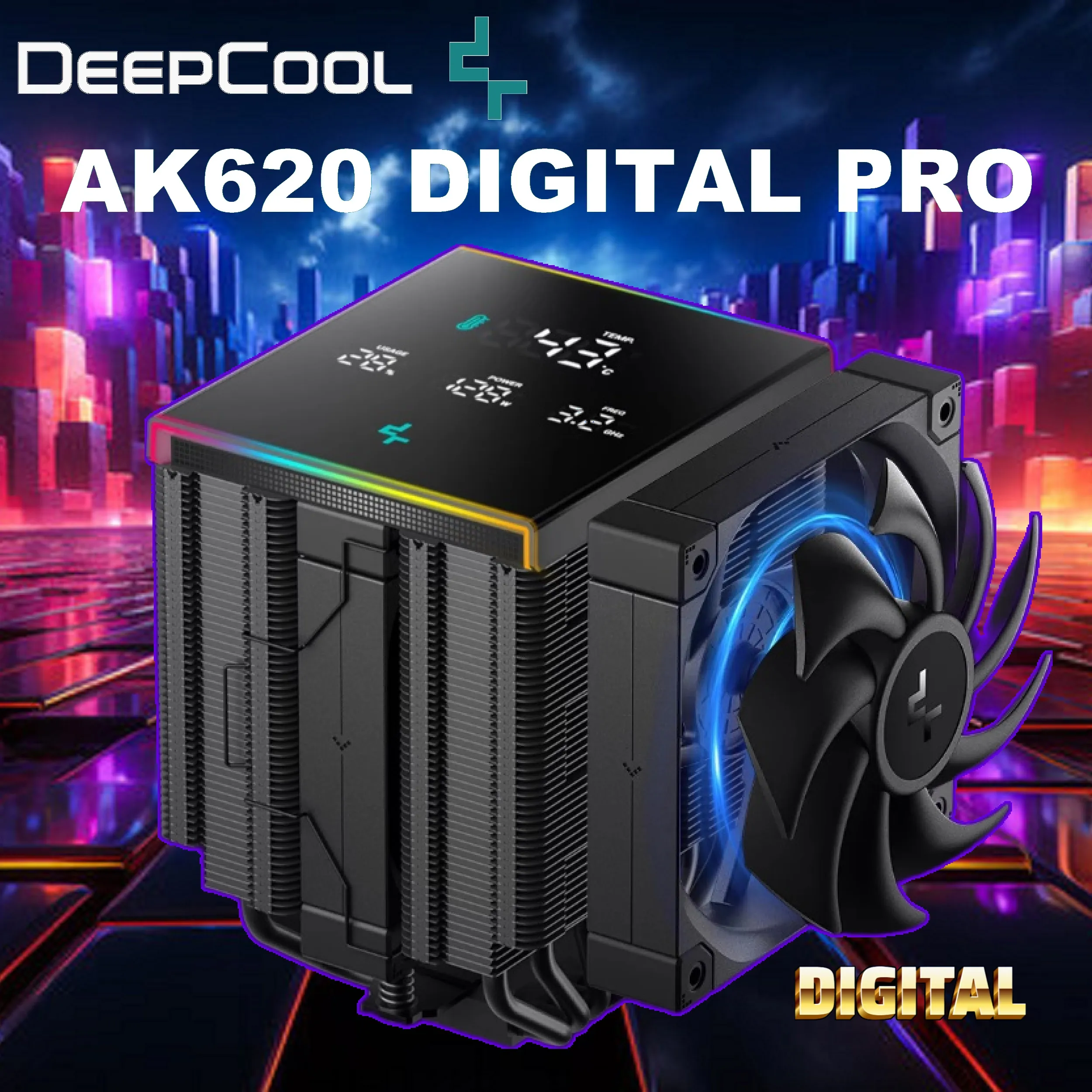 R-AK620-BKAPMN-G DEEPCOOL AK620 DIGITAL PRO CPU ARGB Air Cooler DEEPCOOL AK620 DIGITAL PRO CPU ARGB Air Cooler : Temperature Alerts Digital Display ; ARGB Strips ; 60.89 CFM up to 1750 RPM ; 120mm Silent PWM Fan ; 6 Advanced Copper Heat Pipes ; Dual-tower Heatsink | BLACK