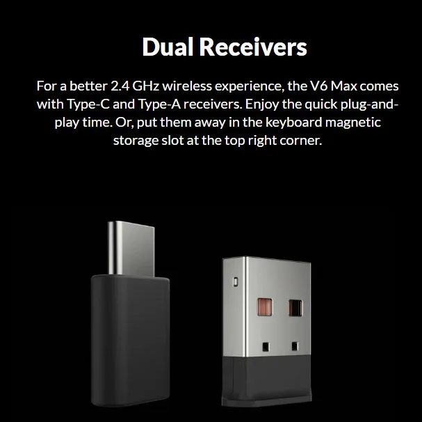 V6M-D1 QMK VIA Wireless Custom Mechanical Keyboard Keychron V6 Max QMK/VIA Wireless Mechanical Fully Customizable Keyboard with Programmable Knob ; 2.4 GHz or Bluetooth 5.1 Connectivity for up to Three Devices ; Type-C & Type-A Dual Receivers ; Double-shot PBT ; Gasket Mount ; RGB LED ; Hot-swappable Gateron Jupiter Red Switch  | Carbon Black V6M-D1