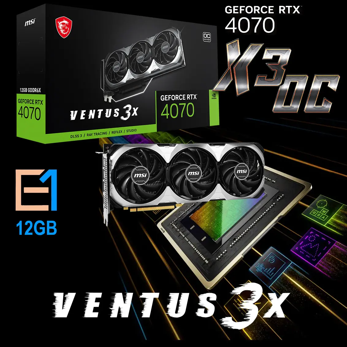 nvidia-fast-rtx-uip 912-V512-027 RTX 4070 VENTUS 3X E1 12G OC Graphics Card MSI GeForce RTX 4070 VENTUS 3X E1 12G OC Graphics Card 192 bits 5888 CUDA Units (Ada Lovelace Architecture, Extreme Clock: 2520 MHz, Memory Speed: 20 Gbps, 12GB GDDR6, 192-bit, DP/HDMI)
