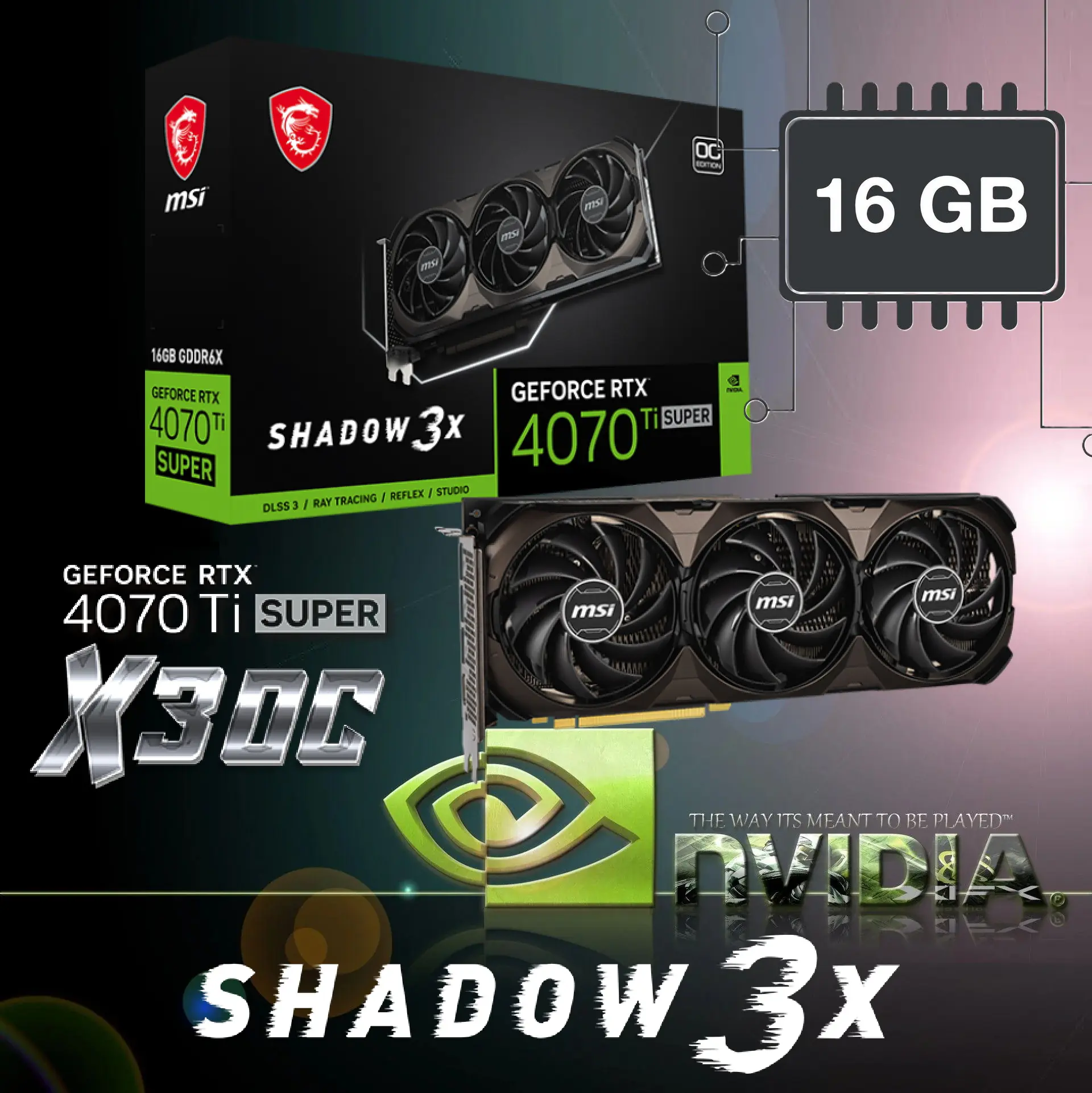 uo6Y53yuiI7Zuo 912-V513-887 MSI RTX 4070 Ti SUPER 16G SHADOW 3X OC MSI GeForce RTX™ 4070 Ti SUPER 16G SHADOW 3X OC 16GB 256-Bit GDDR6X PCI Express 4.0 ATX ; NVIDIA Ada Lovelace ; Boost Clock 2640 MHz ; 8448 Cores CUDA Cores ; SFF-Ready ; 1 x HDMI 2.1a 3 x DisplayPort 1.4a