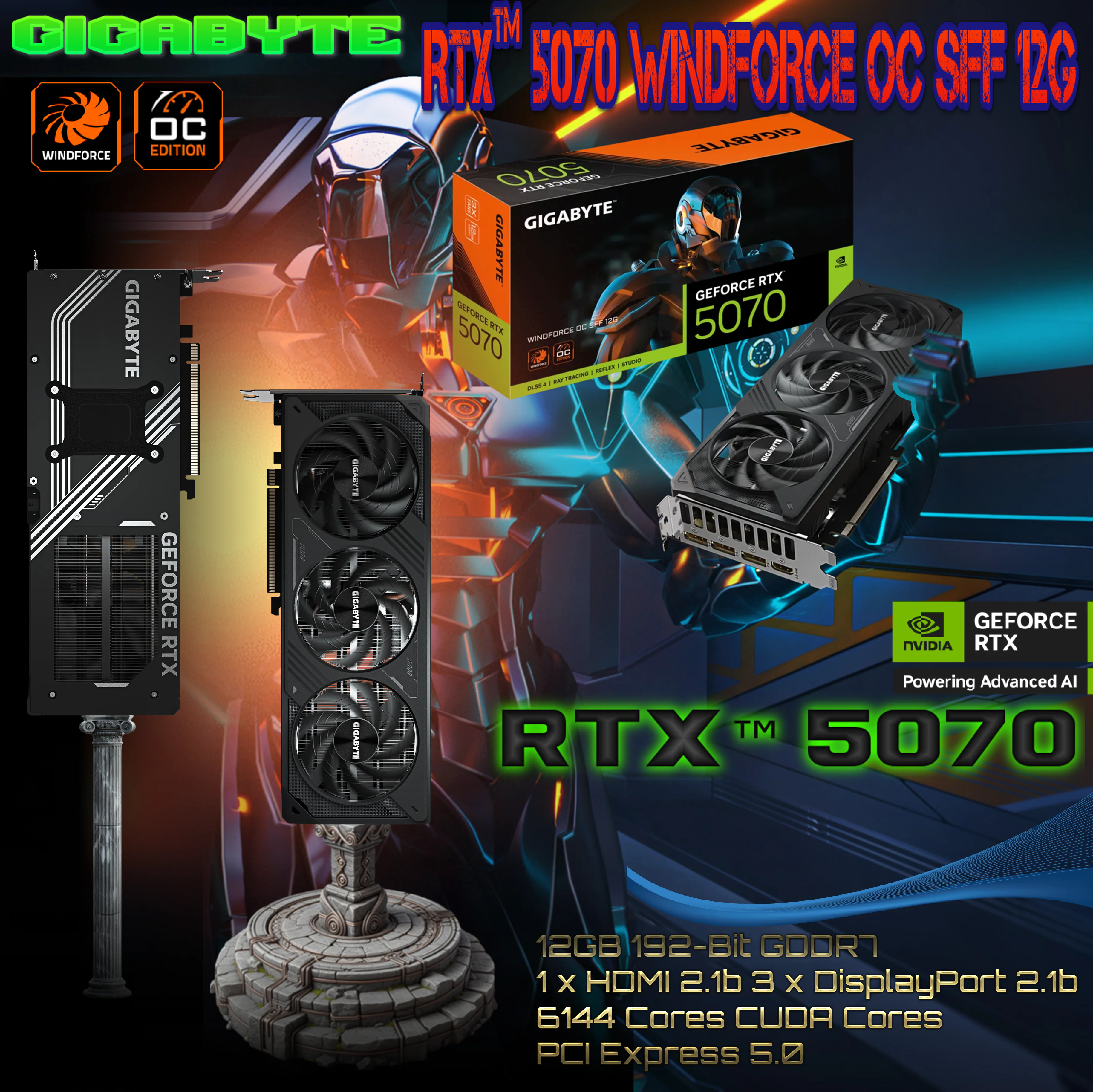16ATYPAK 9VN5070WO-00-G10 GIGABYTE GEFORCE RTX 5070 WINDFORCE OC SFF 12G GIGABYTE GeForce RTX™ 5070 WINDFORCE OC SFF 12G 192-bit Graphics Card With 12GB GDDR7, DLSS 4, PCIe 5.0, Hawk Fan Cooling & SFF Design For Compact High-End Builds , 6144 CUDA Cores , 7680x4320 (8K) Max Resolution | BLACK GV-N5070WF3OC-12GD