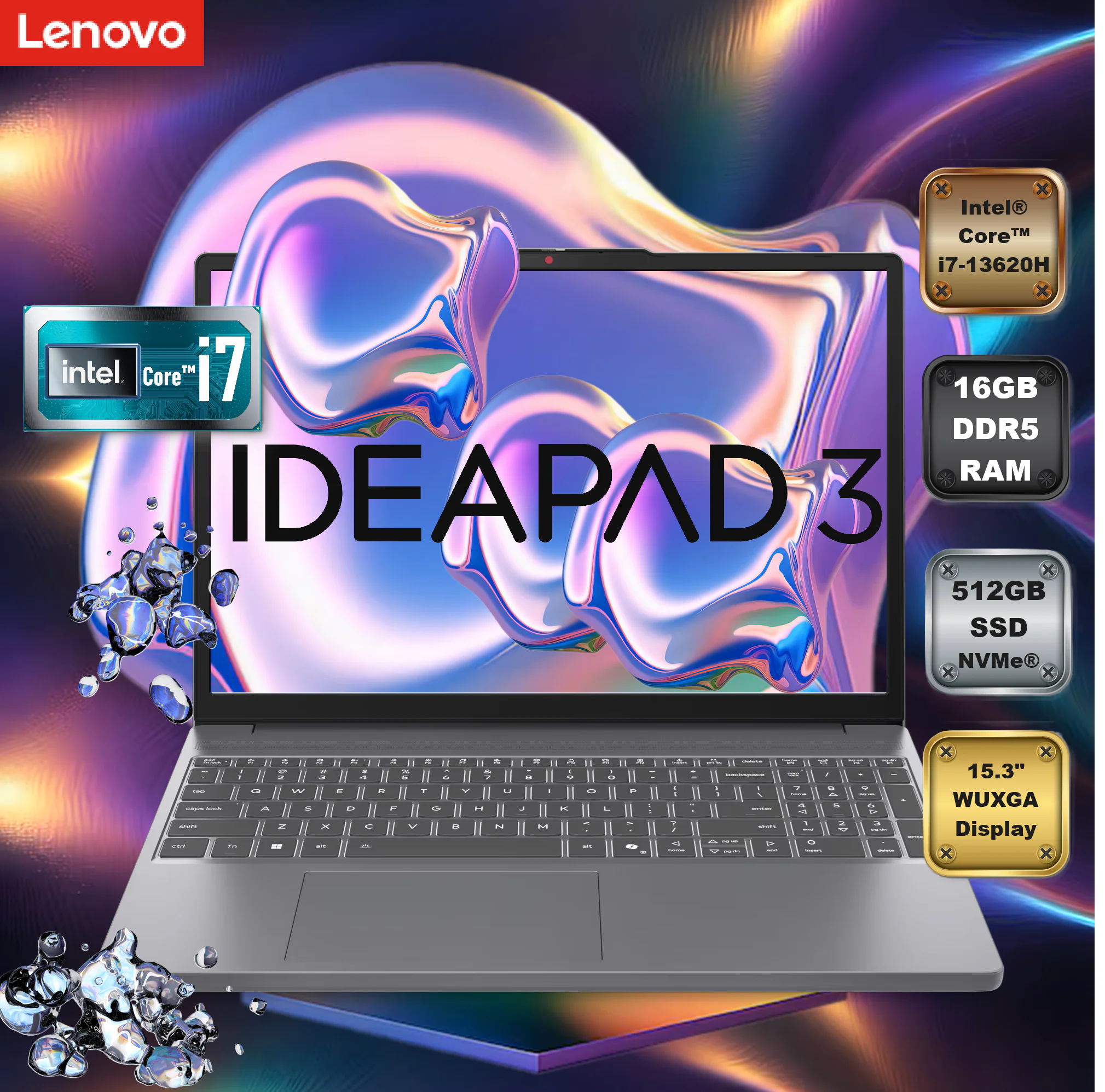 IdeaPad Slim 3 15IRH10 Intel® Core™ i7-13620H 83K100E7DP LENOVO IDP SLIM 3 15IRH10 I7-13620H 16GB / 512GB / 15.3" / WUXGA / DOS LENOVO IdeaPad Slim 3 15IRH10 Intel® Core™ i7-13620H | 16GB DDR5 RAM , 512GB SSD NVMe® | Intel® UHD Graphics | 15.3" WUXGA (1920x1200) IPS Display | Eng/Ara Keyboard | DOS | Luna Grey