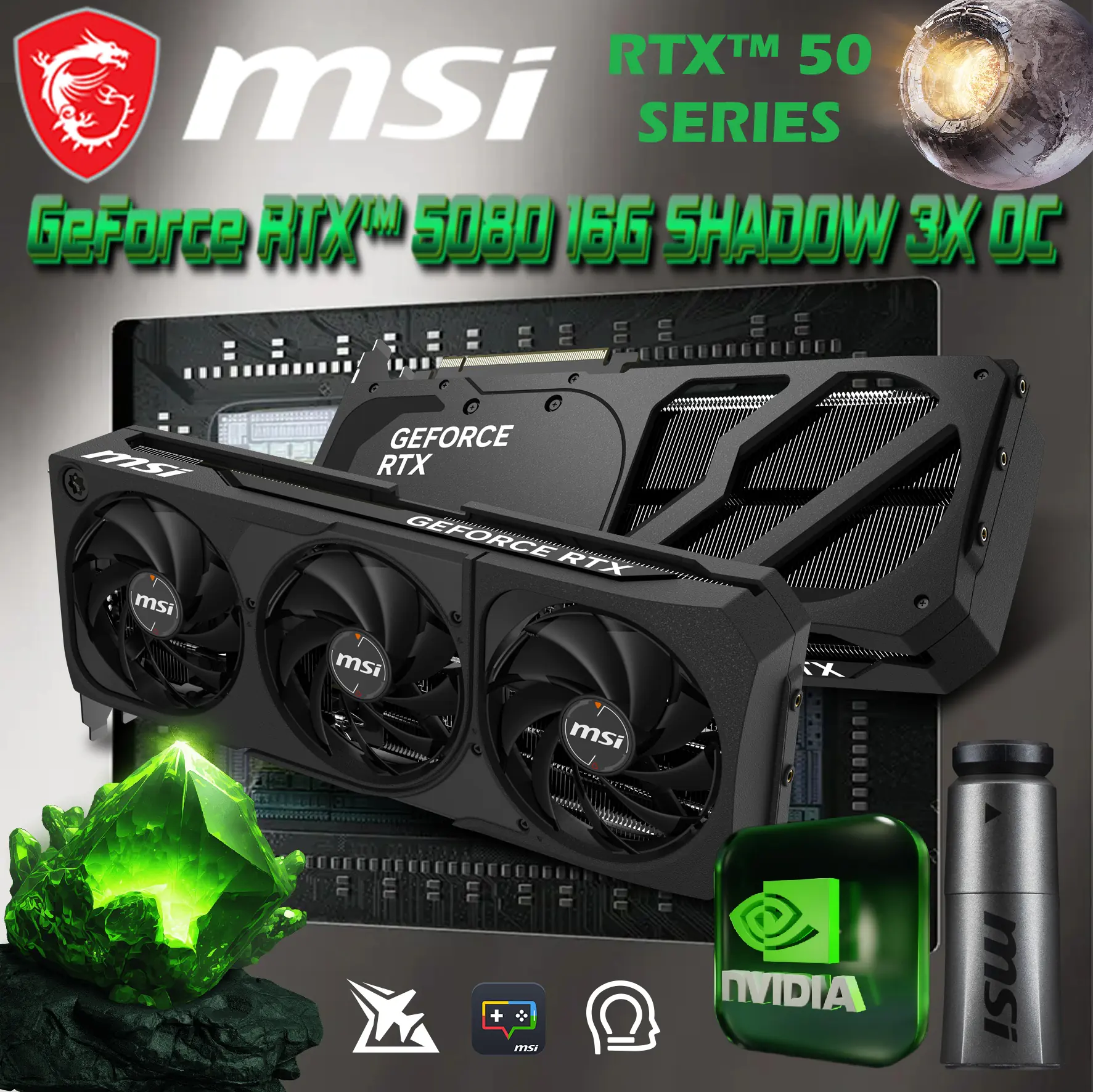 912-V531-031 MSI GeForce RTX 5080 16GB GDDR7 Shadow 3X OC MSI GeForce RTX 5080 16GB GDDR7 Shadow 3X OC Graphics Card With DLSS 4, Triple TORX Fan 5.0, 30Gbps GDDR7, 10752 CUDA , 2655 MHz Extreme Performance, PCI Express® Gen 5, Blackwell Architecture, HDMI 2.1b, SFF-Ready, Afterburner & Zero Frozr | BLACK