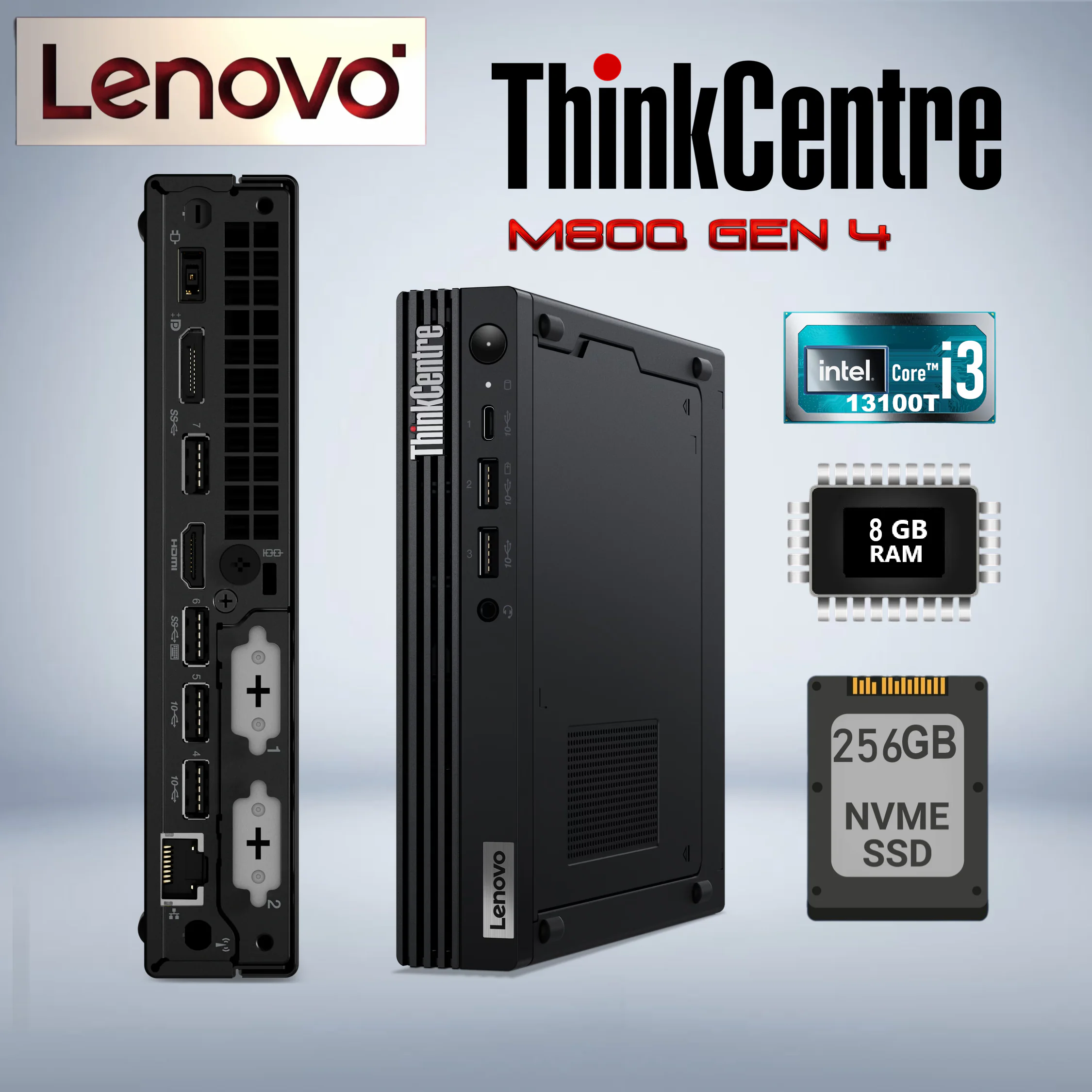 12EAS2KN00 LENOVO THINKCENTRE TINY M80Q GEN 4 I3-13100T DDR5 8GB 256GB UHD DOS DESKTOP , WIRED KB&MOU LENOVO THINKCENTER M80Q GEN 4 12EAS2KN00 Core™ I3-13100T 8GB DDR5 256GB NVME EN Intel® UHD Graphics 730 DOS /WIRED KEYBOARD AND MOUSE $390 Lenovo ThinkCentre M80q Gen 4 Tiny PC With Intel® Core™ i3-13100T, 8GB DDR5 RAM, 256GB PCIe 4.0 SSD, UHD Graphics, USB-C With DP, HDMI 2.1, DisplayPort, No OS , Lenovo Essential Wired Keyboard & Mouse | BLACK