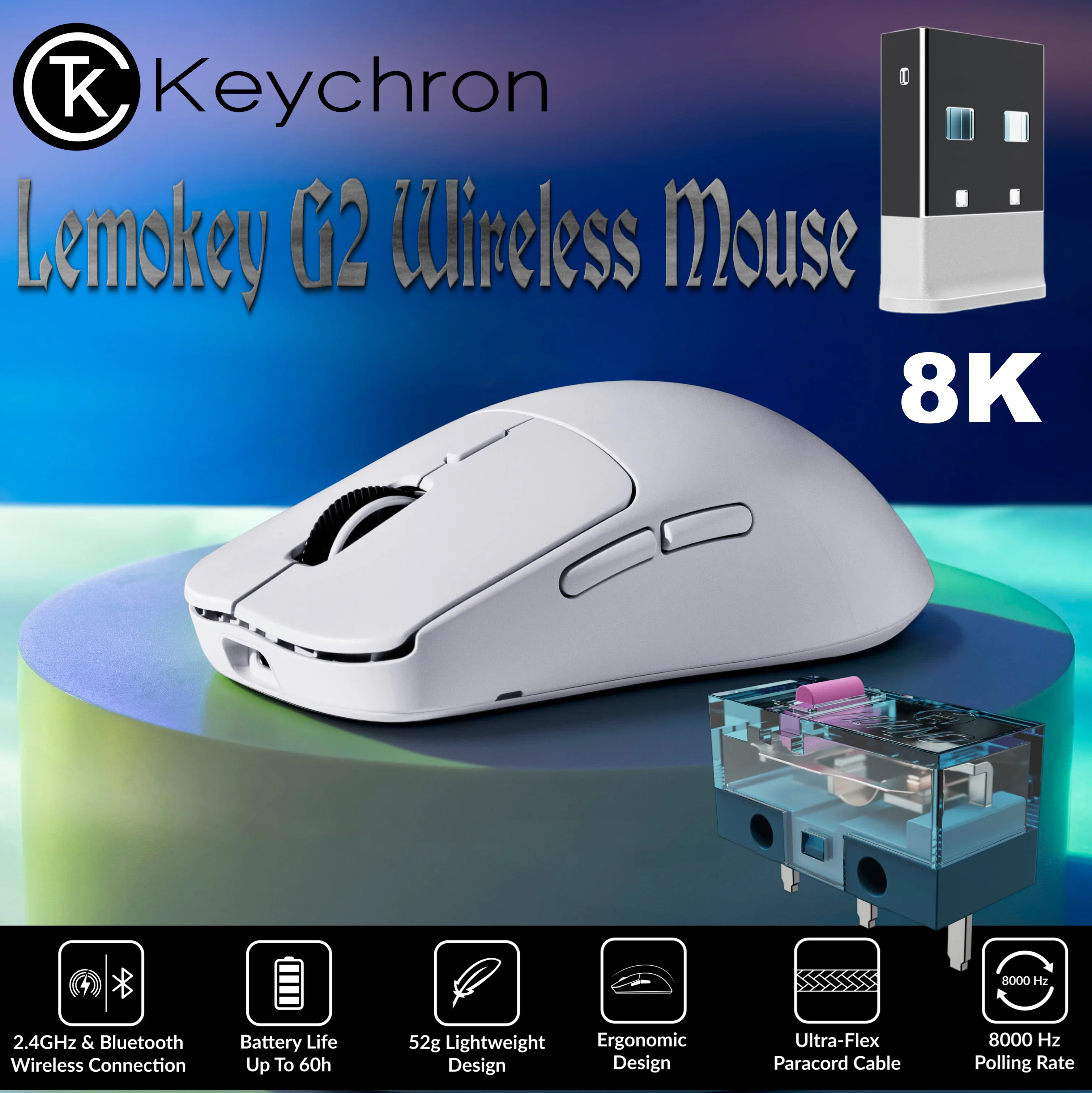 G2-A3 KEYCHRON LEMOKEY G2 WIRELESS WHITE MOUSE 8K Keychron Lemokey G2 Wireless Gaming Mouse, White, PixArt 3950 Sensor, 8K Polling, 30K DPI, Huano Switches, 80M Clicks, 2.4GHz/Bluetooth/Wired, 52g Ultra-Lightweight, 300mAh Battery for macOS & Windows | WHITE G2-A3