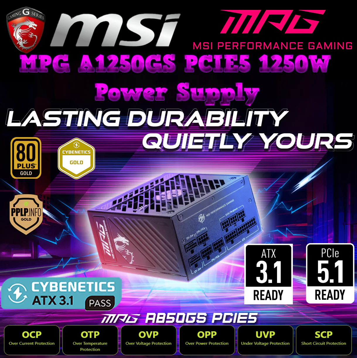 MPG A1250GS PCIE5 1250W Power Supply 306-7ZPFX12-CE0 MSI MAG A1250GS PCIE5 GOLD FULLY MODULAR AIPC MSI MPG A1250GS PCIE5 1250W Fully Modular ATX3.1 Ready PSU, Native 12V-2x6 PCIe 5.1 Cable, 80 PLUS Gold, Cybenetics A++ Certified, FDB 135mm Fan, 100% Japanese 105°C Capacitors | BLACK