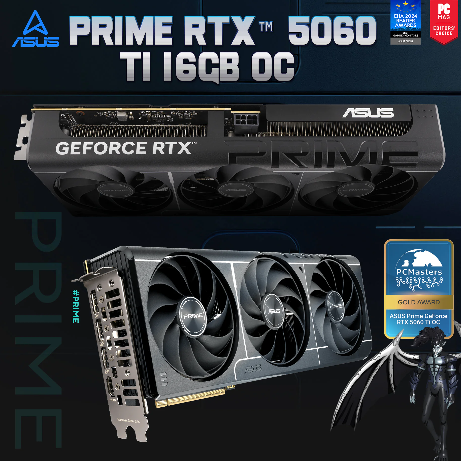 ASUS PRIME GeForce RTX™ 5060 Ti 16GB GDDR7 OC Edition 90YV0MH2-M0NA00 ASUS PRIME GEFPRCE RTX 5060 TI 16GB OC BLACK GDDR7 ASUS PRIME GeForce RTX™ 5060 Ti 16GB GDDR7 OC Edition Graphics Card 16GB GDDR7 PCIe 5.0 With 772 AI TOPs Boost Clock 2647MHz 4608 CUDA Cores HDMI 2.1b DisplayPort 2.1b 8K Support