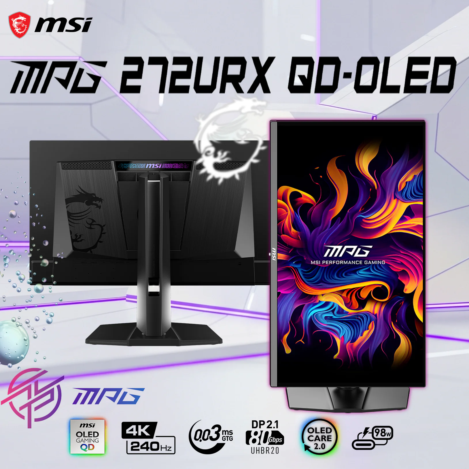 9S6-3CD79A-019 MSI MPG 272URX QD-OLED 240Hz 0.03ms 26.5"GAMING MONITOR MSI MPG 272URX QD-OLED 27" UHD Gaming Monitor With 240Hz Refresh, 0.03ms Response, DisplayPort 2.1a, HDMI 2.1, OLED Care 2.0, HDR True Black 400, G-Sync Compatible , Adjustable Stand (Tilt, Swivel, Pivot, Height) 
