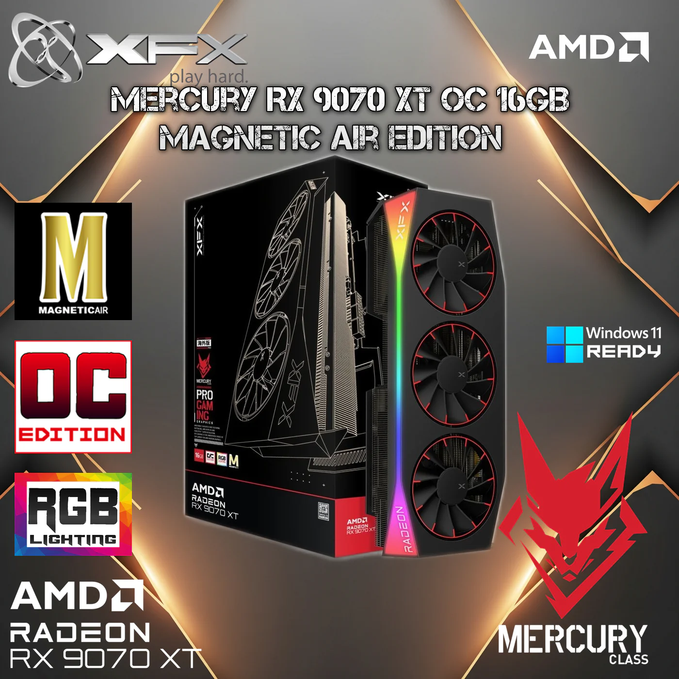 RX-97TMARGB9 XFX MERCURY AMD RADEON RX 9070XT MAG AIR 16GB 3XDP XFX Mercury AMD Radeon RX 9070 XT OC Magnetic Air Edition With 16GB GDDR6, 4096 Stream Processors, 64 Compute Units, PCIe 5.0, ARGB RGB, 3 Fan Cooling, 4K HDMI 2.1, DisplayPort 2.1 , Windows 11 Ready 