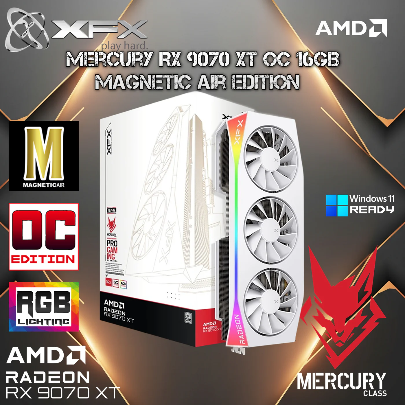 RX-97TRGBBW9 XFX MERCURY AMD RADEON RX 9070XT OC WHITE 16GB 3xDP XFX Mercury AMD Radeon RX 9070 XT OC WHITE Magnetic Air Edition With 16GB GDDR6, 4096 Stream Processors, 64 Compute Units, PCIe 5.0, ARGB RGB, 3 Fan Cooling, 4K HDMI 2.1, DisplayPort 2.1 , Ready for Windows 11 & AMD