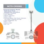 NCTS-CM5080 NCTS PROJECTOR CEILING MOUNT HEIGH 50*80*CM NCTS CM5080 Universal Projector Mount – Full-Motion 360° Swivel, ±15° Pitch, ±8° Roll, Telescopic Steel Construction, Adjustable Arms, Ceiling & Wall Compatible