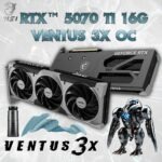 912-V531-461 MSI RTX 5070 TI 16GB VENTUS 3X OC BLACK GDDR7 MSI GeForce RTX 5070 Ti 16G VENTUS 3X OC 256 bits ; 16GB GDDR7 TBD Gbps ; SFF-Ready ; NVIDIA Blackwell architecture and DLSS 4 ; 2497 MHz Extreme Performance ; 8960 CUDA ; TORX Fan 5.0 ; Nickel-plated Copper Baseplate | 1 YEAR WARRANTY