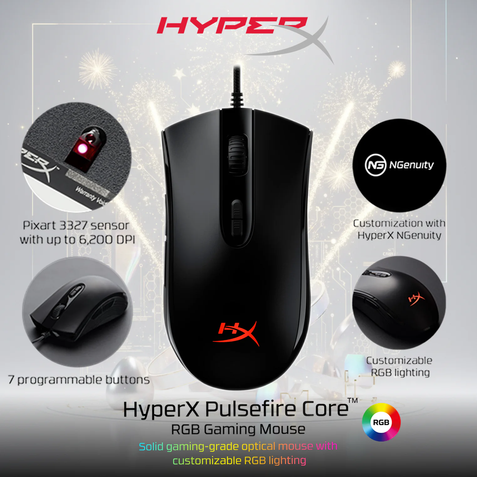 MS-HX-PF-CORE HYPERX MOUSE PULSEFIRE CORE GAMING 4P4F8AA HyperX Pulsefire Core Gaming Mouse With Pixart 3327 Sensor, 6200 DPI, Macro Customization, 7 Programmable Buttons, RGB Lighting, 20M Click Durability, USB Wired Symmetrical Design | 4P4F8AA BLACK 