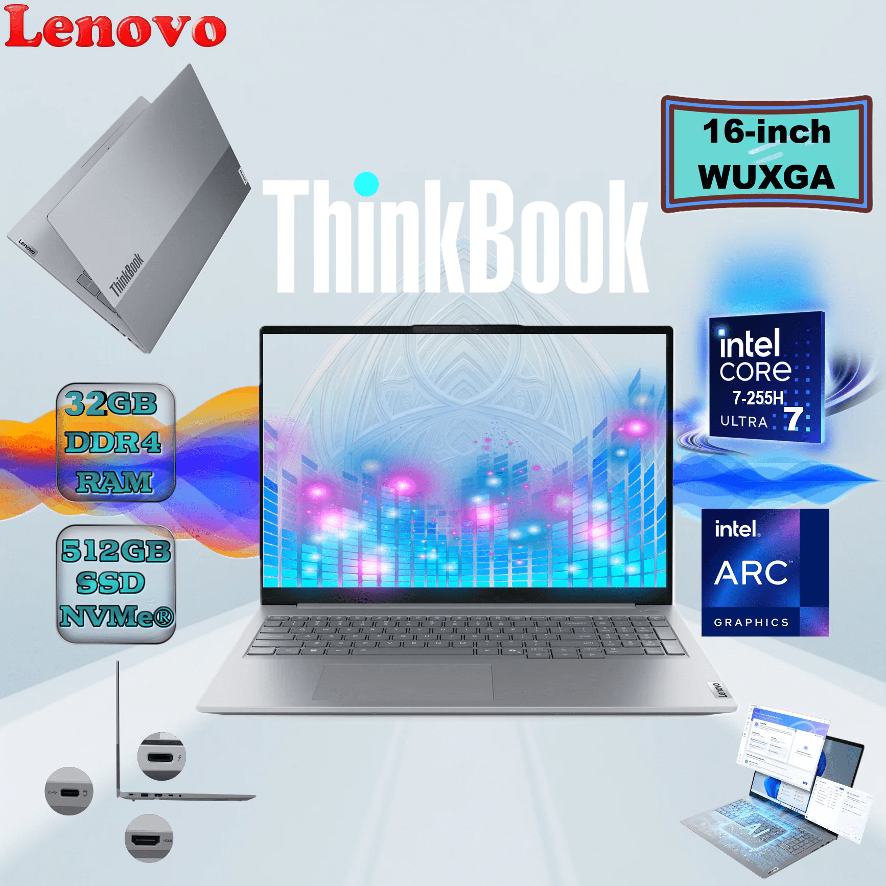 21SKS01100 LENOVO THINKBOOK 16 G8 IAL U7 255H 32GB RAM/512GB SSD/16.0"/DOS-ARCTIC GREY LENOVO ThinkBook 16 G8 IAL Intel® Core Ultra 7 255H Processor | 32GB DDR5 RAM , 512GB NVMe SSD | 16" WUXGA Display | Intel® Arc™ 140T Graphics | DOS | Arctic Grey