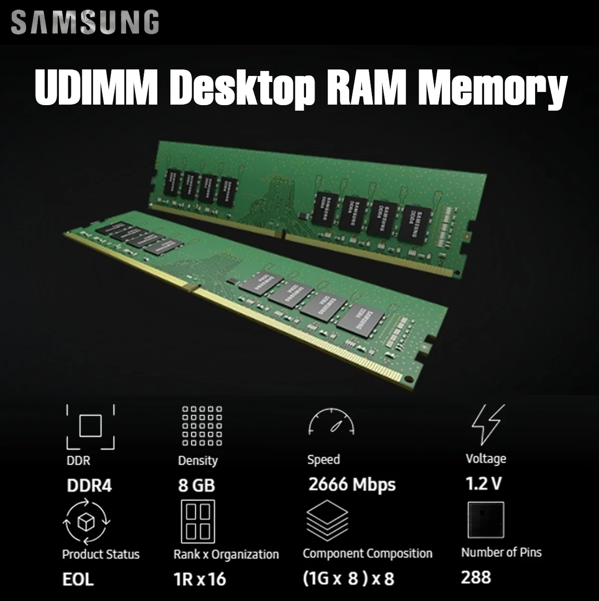 SAMSUNG RAM DESKTOP DDR4 8GB-RCF-2666MHz-USED M378A1K43CB2-CTD-USU SAMSUNG RAM DESKTOP DDR4 8GB -RCF-2666MHz- USED Samsung DDR4 8GB 2666MHz UDIMM CL19 1.2V Desktop Memory , Single Rank 1Rx8 , 288-Pin Non-ECC RAM ONE Single Module | M378A1K43CB2-CTD ~ USED