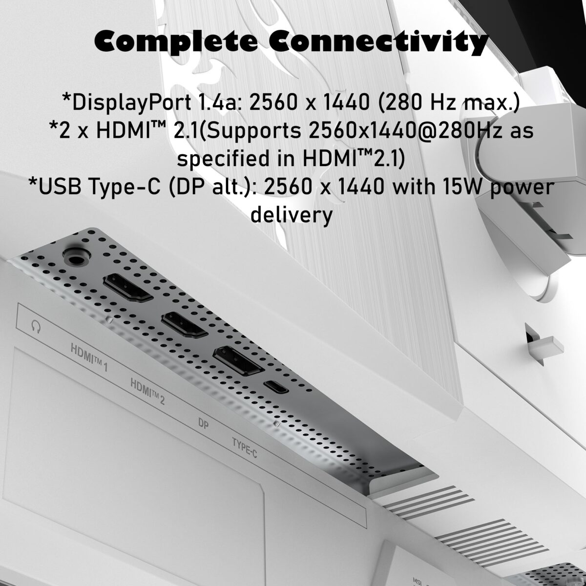 MAG 272QPW QD-OLED X28 MAG 272QPW QD-OLED X28 27" QHD 280Hz Flat Gaming Monitor MSI MAG 272QPW QD-OLED X28 27-inch WQHD 280Hz 0.03ms White Gaming Monitor , QD Premium Color Delta E≤2 , HDR True Black 400, ClearMR 15000 , G-SYNC, FreeSync, And HDMI 2.1 Connectivity , Height/Pivot/Swivel/Tilt | WHITE SILVER