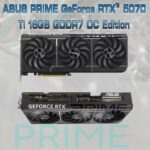 90YV0MF0-M0NA00 ASUS PRIME RTX 5070 TI 16GB TRIPPLE FAN OC PCIE 5.0 ASUS PRIME GeForce RTX 5070 Ti 16GB GDDR7 OC Edition With Triple Axial-Tech Fans – AI-Driven Power 1406 TOPs , 2527MHz OC Mode , 8960 CUDA Cores, 2.5-Slot SFF Design, Dual BIOS, DLSS 4, Reflex 2, Blackwell Architecture