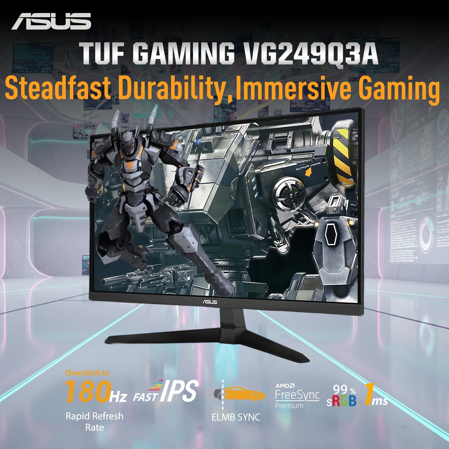 VG249Q3A ASUS TUF Gaming VG249Q3A 24" FHD Fast IPS 180Hz Gaming Monitor ASUS TUF Gaming VG249Q3A 24" FHD Fast IPS 180Hz Gaming Monitor – 1ms GTG, FreeSync Premium, ELMB, Variable Overdrive, 99% sRGB, Shadow Boost, Dual HDMI, DisplayPort, Speakers