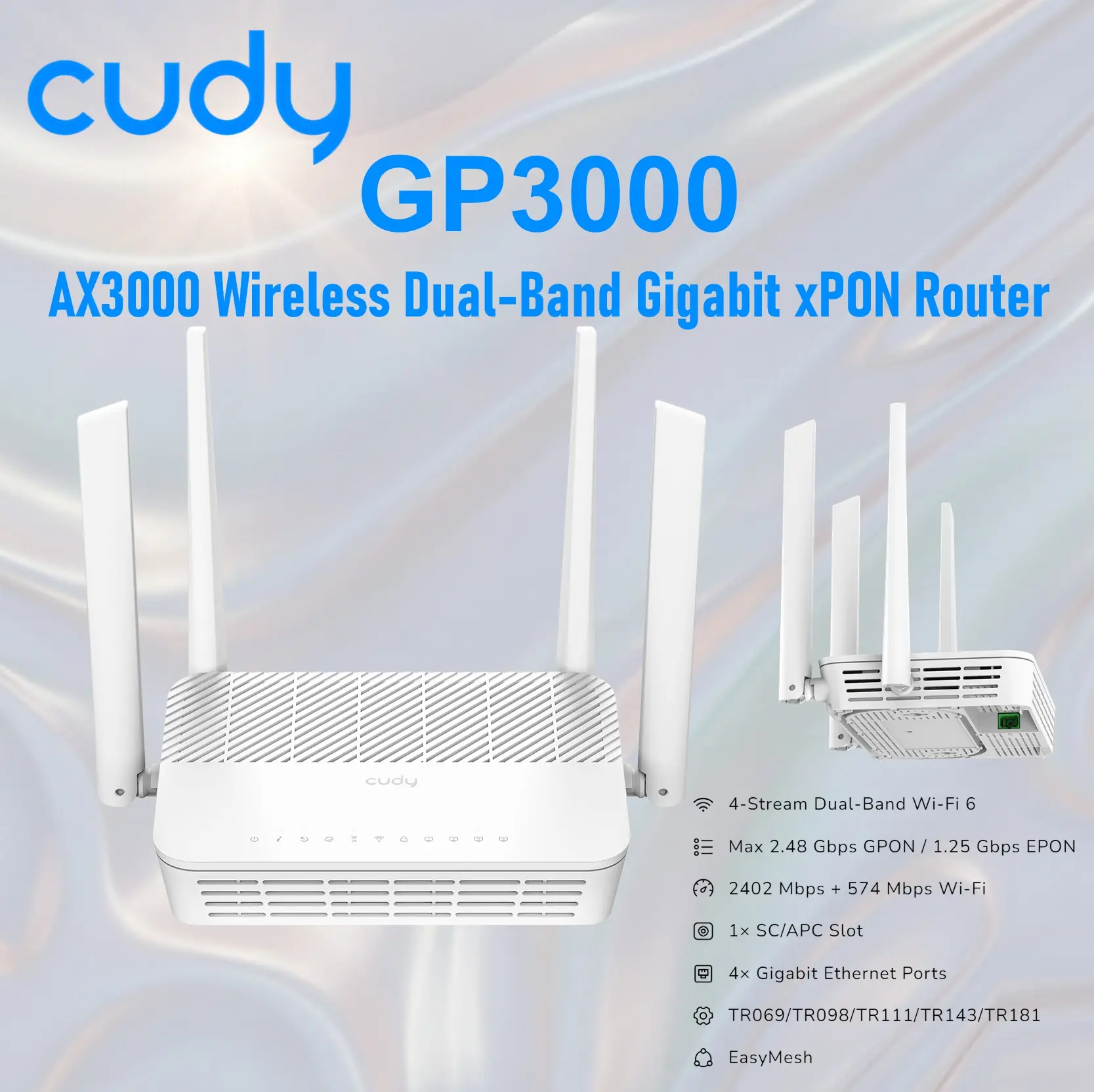 CUDY-GP3000 CUDY GP3000 AX3000 WIRELESS DUAL BAND GIGABIT XPON ROUTER udy GP3000 AX3000 Dual-Band Gigabit xPON Wi-Fi 6 Router – GPON/EPON Dual Mode, EasyMesh, 4× Gigabit Ports, 2.48 Gbps Fiber Speed, IPv6, OMCI, TR069, 160 MHz Channel