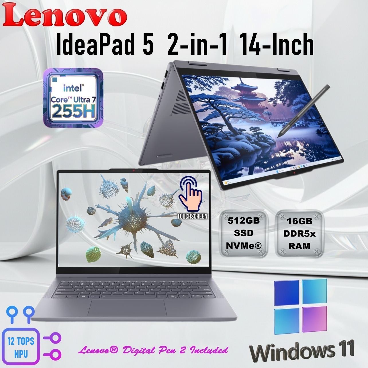 83KR001TUS LENOVO IDEAPAD 5 2-IN-1 14IAL10 U7 255U 16GB RAM/512GB SSD/14.0" WUXGA TS/WIN11 -LUNA GREY  Lenovo IdeaPad 5 2-in-1 14IAL10 : Intel® Core Ultra 7 255U ; 12 AI TOPS | 16GB DDR5x RAM ; 512GB SSD NVMe® | 14-inch WUXGA IPS TouchScreen | Intel® Graphics | Lenovo® Digital Pen 2  Included | Backlit Keyboard | Windows® 11 | Luna Grey 