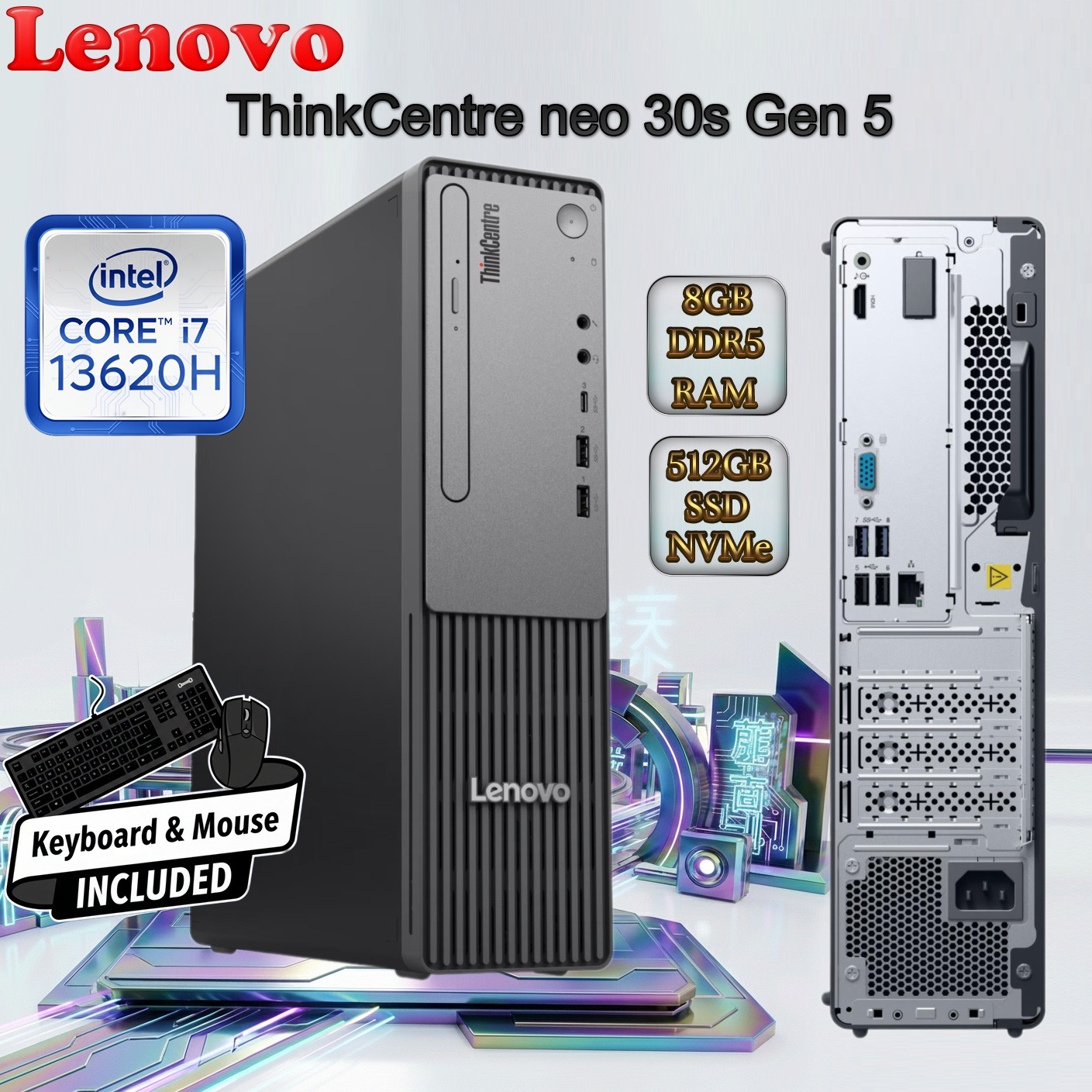 13DK001JGP LENOVO THINKCENTRE NEO 30S GEN5 I7-13620H 8GB DDR5 RAM/512GB SSD/ARA-ENG Lenovo ThinkCentre neo 30s Gen 5 SFF Desktop Intel® Core i7-13620H | 8GB DDR5 RAM ; 512GB SSD NVMe® | Intel® UHD Graphics | Wi-Fi® , BT5.2 , Ethernet | ARA-ENG Wired Keyboard & Mouse | BLACK