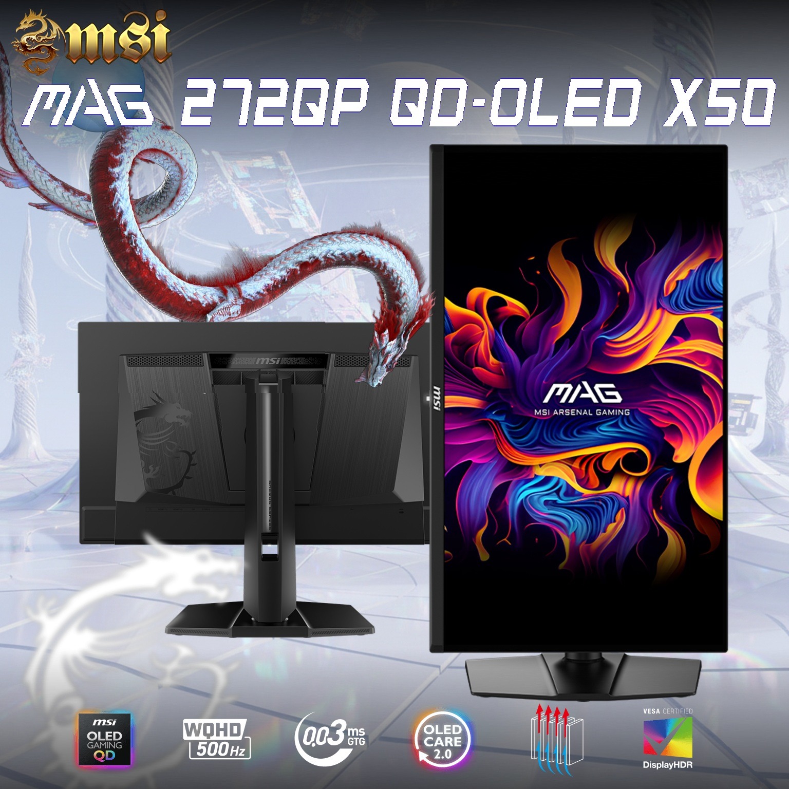 MAG 272QP QD-OLED X50 MSI MAG 272QP QD-OLED X50 MSI MAG 272QP QD-OLED X50 27-inch QHD 500Hz Gaming Monitor – 3rd-Gen QD-OLED True Black HDR 500, 0.03ms GtG, ClearMR 21000, Adaptive Sync, EOTF Boost, OLED Care 2.0, HDMI 2.1, Ergonomic Stand
