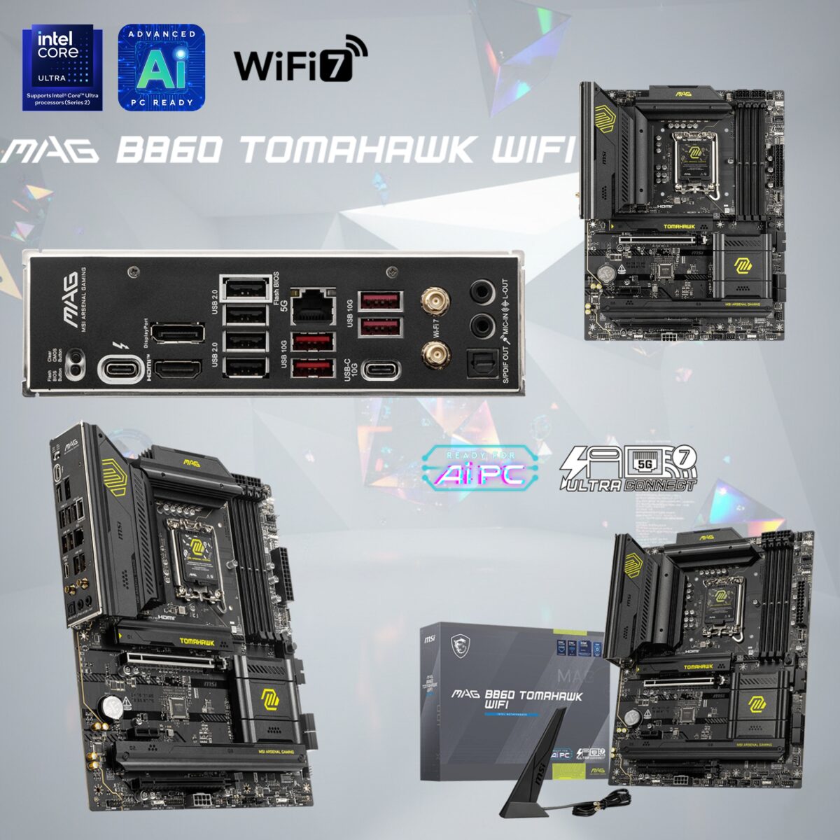 MSI B860 TOMAHAWK WIFI MSI MAG B860 TOMAHAWK WIFI MSI MAG B860 TOMAHAWK WIFI ATX Motherboard , Wi-Fi 7, 5G LAN, Thunderbolt 4, PCIe 5.0, DDR5 9200+ OC, & EZ DIY Features , Supports LGA 1851 Intel® Core™ Ultra Processors (Series 2)
