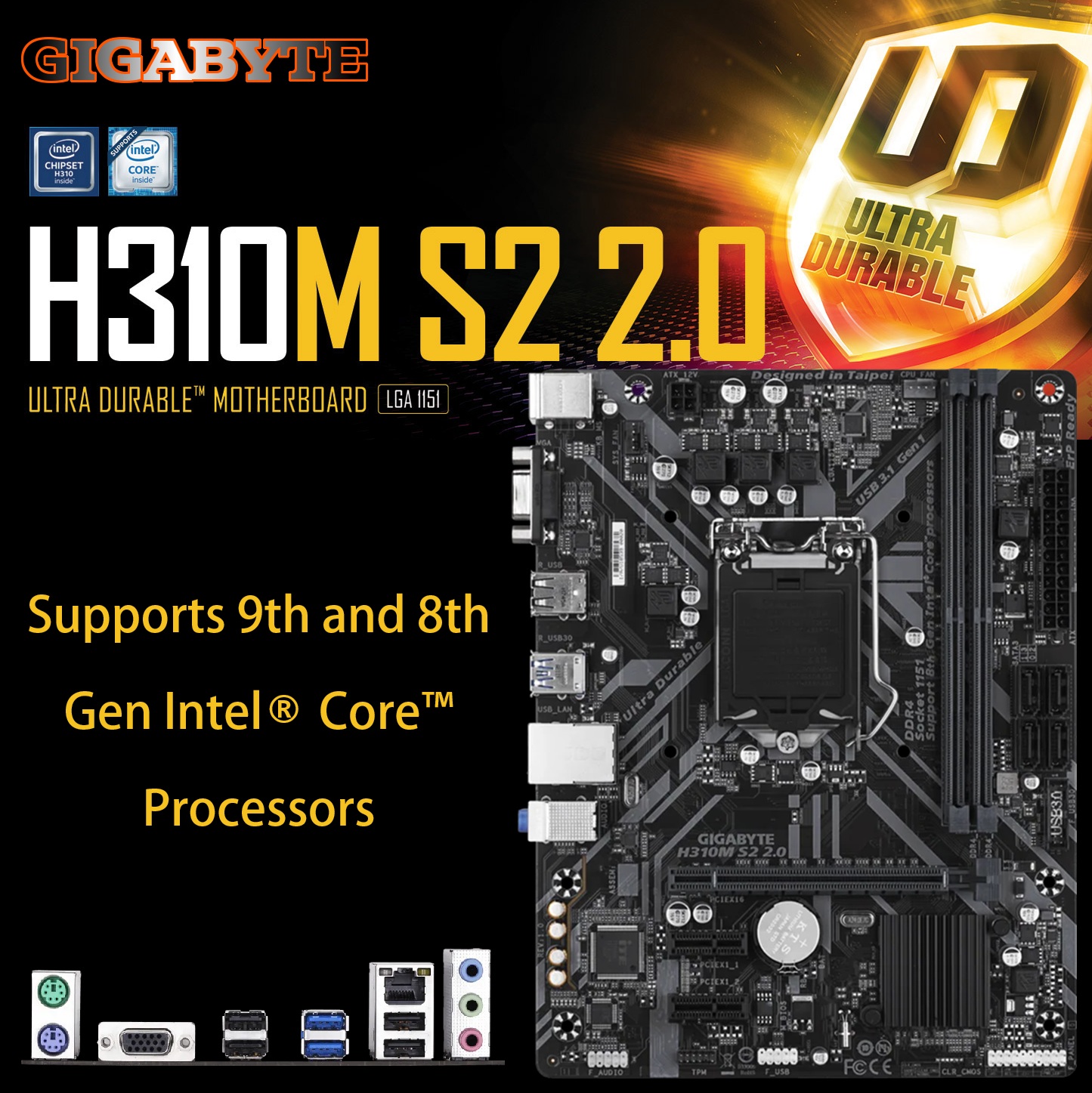 GIGABYTE H310M S2 2.0 (Rev. 1.0) DDR4 Micro ATX  Motherboard : LGA1151 Intel H310 PCIe 3.0, 2 x DDR4 DIMM up to 32GB 2666/2400/2133 MHz , Gaming LAN ,Ultra Durable ,  For 9th/8th Gen Processors