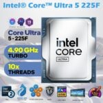 Intel Core Ultra 5 225F Desktop Processor With 10 Cores, Up To 4.9GHz Turbo, 20MB Cache, Arrow Lake Architecture, DDR5 6400 Support, PCIe 5.0 | TRAY ONLY - NO BOX