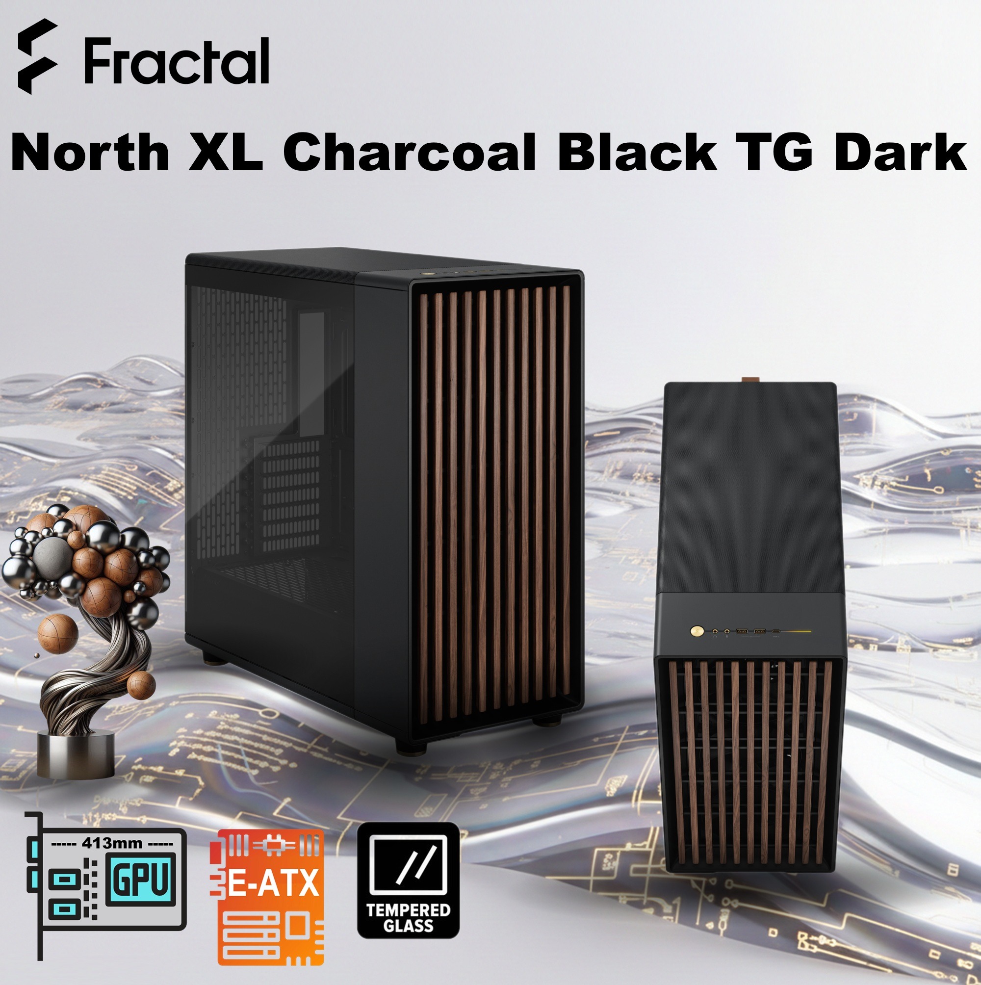 FD-C-NOR1X-02 Fractal North XL Mid-Tower GAMING CASE CHARCOAL DARK TINT Fractal North XL Charcoal Black TG Dark PC Case – Tempered Glass Side Panel , E-ATX Support, 420 mm Radiator Capacity, 413 mm GPU Clearance, 3× 140 mm Aspect PWM Fans, Premium Mesh & Wood Design ~ FD-C-NOR1X-02