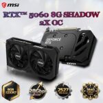 MSI GeForce RTX™ 5060 8G SHADOW 2X OC Graphics Card With NVIDIA Blackwell Architecture 8GB GDDR7 28Gbps , 2527 MHz Boost , 3840 CUDA® , PCIe Gen5 DLSS 4 Dual Fan Cooling