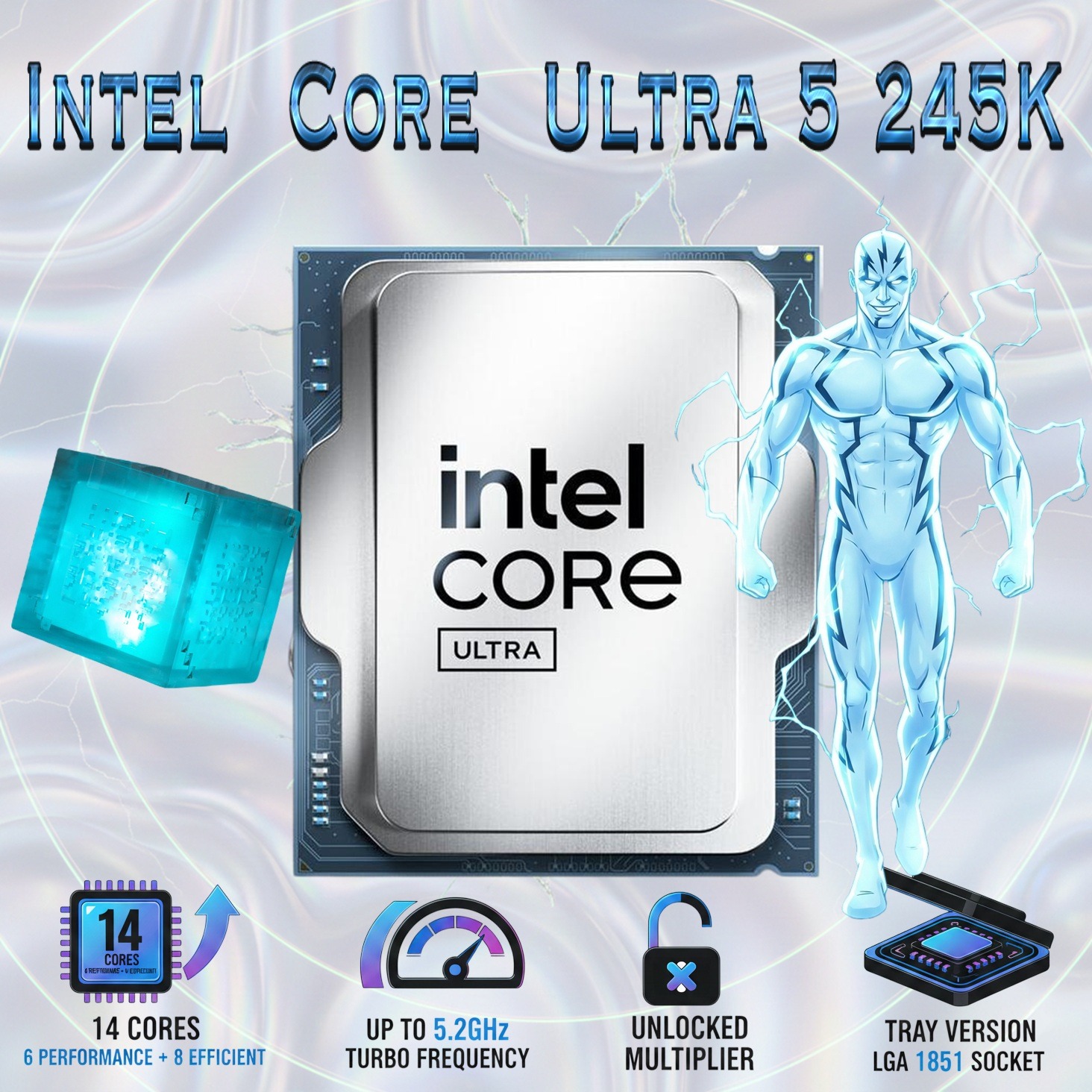 CPU Intel® Core™ Ultra 5 Processor 245K Arrow Lake - 14 cores (6 P-cores + 8 E-cores) up to 5.2 GHz - LGA 1851 - 125W Thermal Design Power - Intel Graphics | Unlocked TRAY CPU